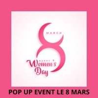 Pop Up Event à l'occasion de la journée internationale des droits de la Femme
