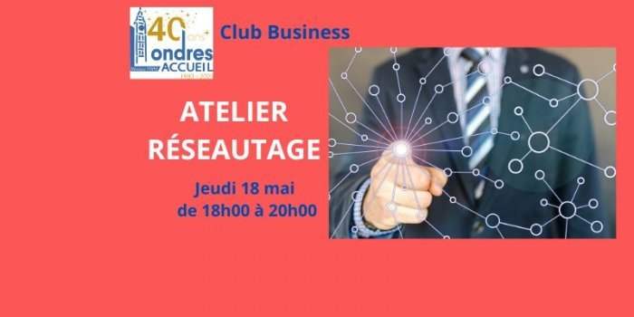 Club Business - atelier réseautage
